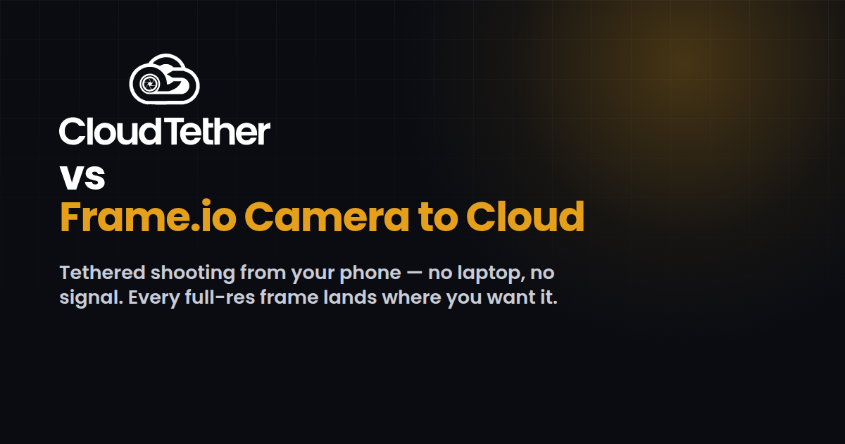 CloudTether vs Frame.io Camera to Cloud